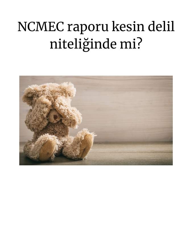 ncmec raporu kesin delil mi