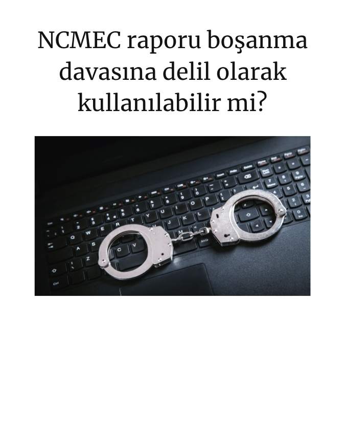 boşanma davasında ncmec raporu